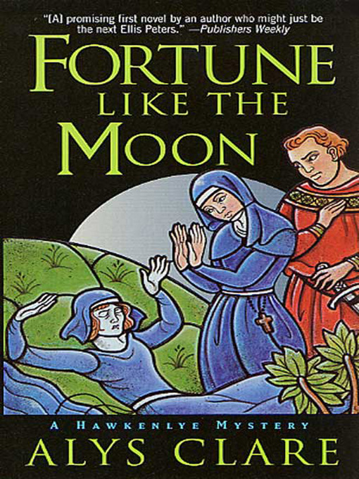 Title details for Fortune Like the Moon by Alys Clare - Wait list